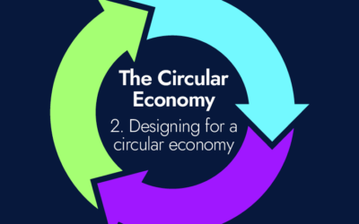 The circular economy – 2. Designing for a circular economy